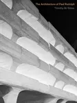 The Architecture of Paul Rudolph - Timothy M. Rohan