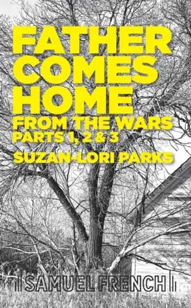 Father Comes Home From the Wars, Parts 1, 2 & 3 - Suzan-Lori Parks