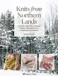 Knits from Northern Lands (20 Projects Inspired by Traditional Knitting Techniques from the Scottish Isles to Scandinavia) - kniha z kategorie Zdraví…