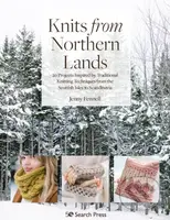 Knits from Northern Lands (20 Projects Inspired by Traditional Knitting Techniques from the Scottish Isles to Scandinavia) - kniha z kategorie Zdraví…