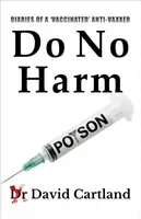 DO NO HARM - Dr David Cartland