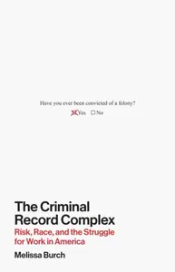 The Criminal Record Complex - Melissa Burch