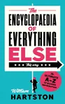 The Encyclopaedia of Everything Else - William Hartston