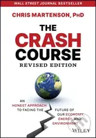The Crash Course (An Honest Approach to Facing the Future of Our Economy, Energy, and Environment) - kniha z kategorie Byznys a management