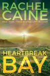 Heartbreak Bay - Rachel Caineová