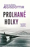 Prolhané holky - Eva Björg Agisdóttir