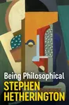Being Philosophical - Stephen  Hetherington