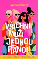 Všichni muži jednou ranou (Kniha o citech, které ženám po třicítce hrají na nervy) - kniha z kategorie Společenská beletrie