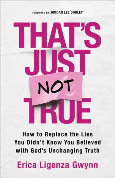 That's Just Not True - Erica Ligenza Gwynn