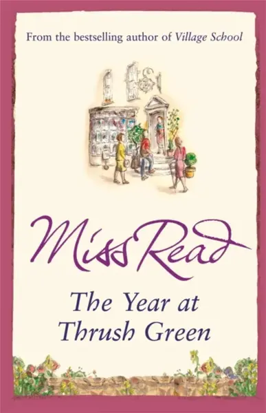 The Year at Thrush Green - Miss Read