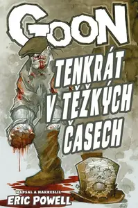 Goon 15 - Tenkrát v těžkých časech - Eric Powell
