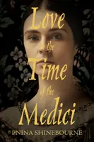 Love in the time of the Medici - Pnina Shinebourne