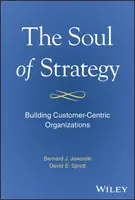 The Soul of Strategy - Bernard J. Jaworski, David E. Sprott
