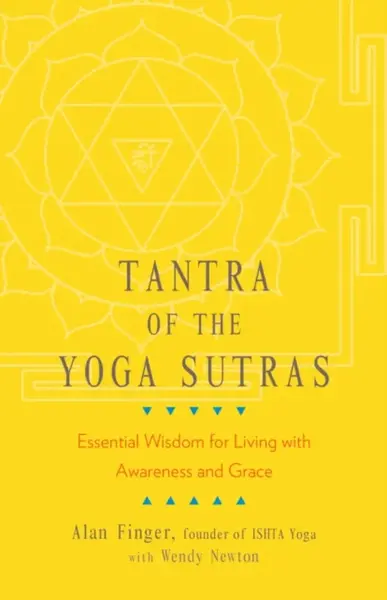 Tantra of the Yoga Sutras - Alan Finger, Wendy Newton