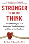 Stronger Than You Think - Dr Gary Lewandowski