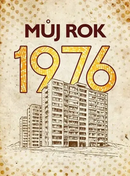 Můj rok 1976 (poškozená) - Alena Breuerová
