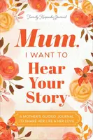 Mum, I Want to Hear Your Story (Expanded Edition)
