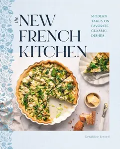 The New French Kitchen - Geraldine Leverd