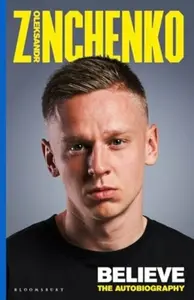 Believe: The Autobiography (poškozené) - Oleksandr Zinchenko