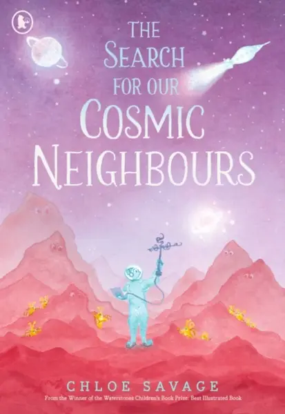 The Search for Our Cosmic Neighbours - Savage Chloe