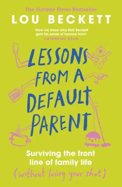 Lessons from a Default Parent - Lou Beckett