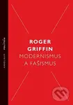 Modernismus a fašismus - Roger Griffin