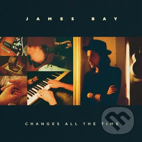 James Bay: Changes All The Time