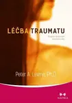 Léčba traumatu (poškozené) - Peter A. Levine