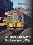 British Railways First Generation DMUs - Hugh  Longworth