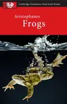 Aristophanes Frogs - Clive  Letchford, Judith  Affleck