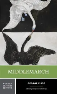 Middlemarch â€“ A Norton Critical Edition - George Eliot