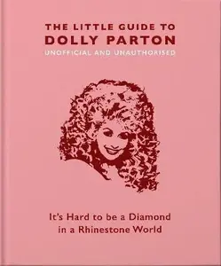 The Little Guide to Dolly Parton - Malcolm Croft, OH