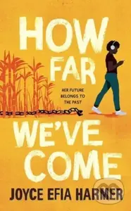 How Far We've Come - Joyce Efia Harmer