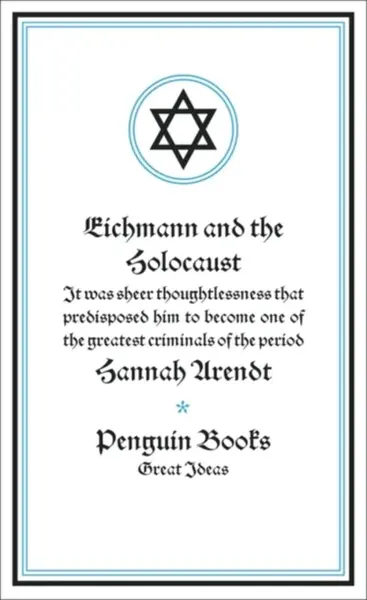 Eichmann and the Holocaust - Hannah Arendt