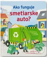 Ako funguje smetiarske auto? - Lara Bryan - kniha z kategorie Pro děti
