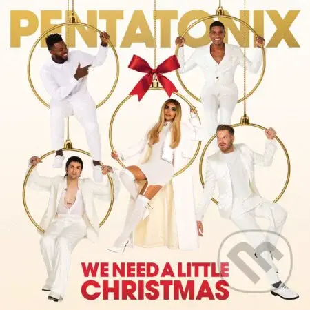 Pentatonix: We Need a Little Christmas - Pentatonix