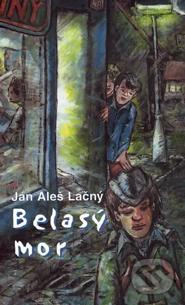 Belasý mor - Ján Aleš Lačný - kniha z kategorie Beletrie pro děti