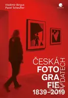 Česká fotografie v datech (1839-2019) - Vladimír Birgus, Pavel Scheufler - kniha z kategorie Multimédia