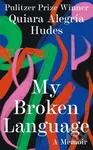 My Broken Language (A Memoir) - Quiara Alegria Hudes - kniha z kategorie Autobiografie