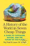 A History of the World in Seven Cheap Things (A Guide to Capitalism, Nature, and the Future of the Planet) - kniha z kategorie Historie