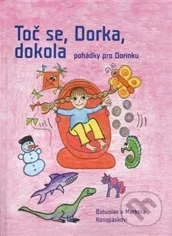 Toč se, Dorka, dokola (Pohádky pro Dorinku) - Bohuslav Konopásek - kniha z kategorie Pohádky