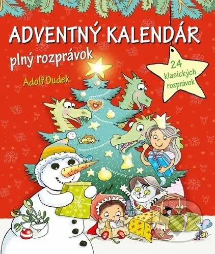 Adventný kalendár plný rozprávok - Adolf Dudek - kniha z kategorie Pohádky