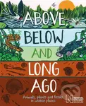 Above, Below and Long Ago (Animals, plants and fossils in unseen places) - kniha z kategorie Pro děti