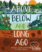 Above, Below and Long Ago (Animals, plants and fossils in unseen places) - kniha z kategorie Pro děti