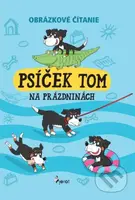Psíček Tom na prázdninách (Obrázkové čítanie) - Petr Hegerová. Vendula Šulc - kniha z kategorie Pohádky