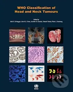WHO Classification of Head and Neck Tumours - Adel K. El-Naggar a kol.