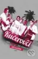 Kučerovci (aneb Legendy pod sombrery) - Jiří Vlastník - kniha z kategorie Hudba
