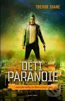 Děti paranoie (městské války na život a na smrt) - Trevor Shane - kniha z kategorie Beletrie