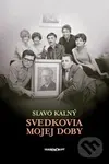 Svedkovia mojej doby - Slavo Kalný