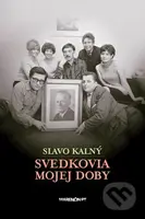 Svedkovia mojej doby - Slavo Kalný - kniha z kategorie Životopisy